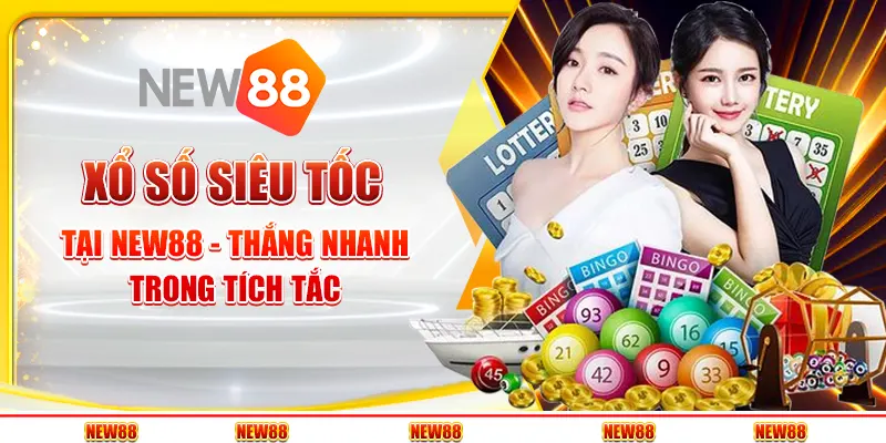 Xổ số Siêu Tốc tại New88 - Thắng nhanh ngay trong tích tắc